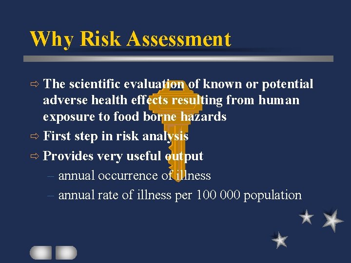 Why Risk Assessment ð The scientific evaluation of known or potential adverse health effects