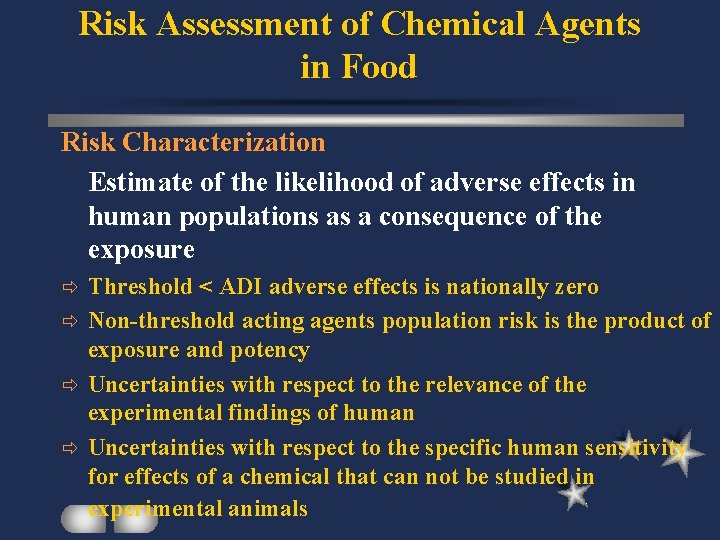 Risk Assessment of Chemical Agents in Food Risk Characterization Estimate of the likelihood of