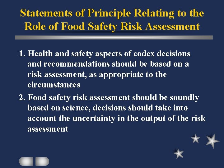 Statements of Principle Relating to the Role of Food Safety Risk Assessment 1. Health