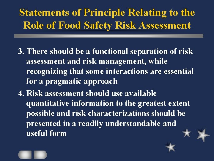 Statements of Principle Relating to the Role of Food Safety Risk Assessment 3. There