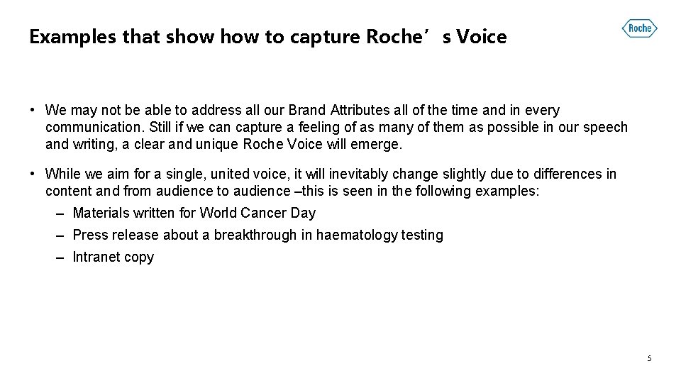 Examples that show to capture Roche’s Voice • We may not be able to