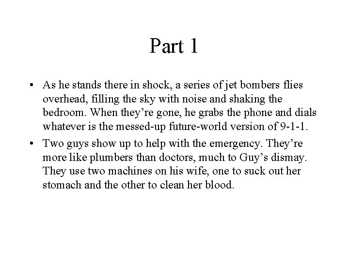 Part 1 • As he stands there in shock, a series of jet bombers