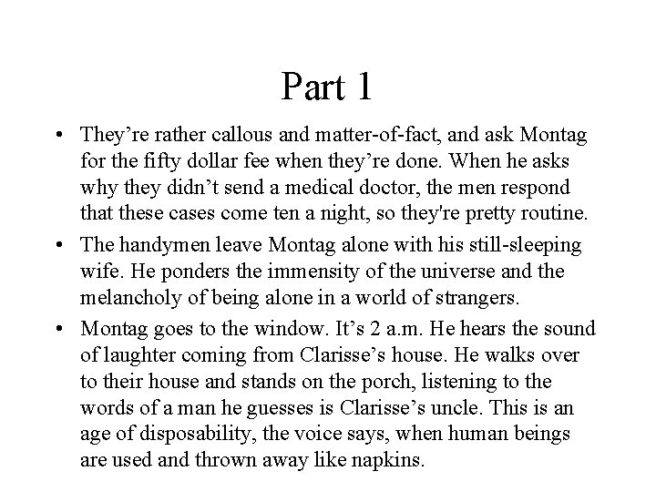 Part 1 • They’re rather callous and matter-of-fact, and ask Montag for the fifty Part 1 • They’re rather callous and matter-of-fact, and ask Montag for the fifty