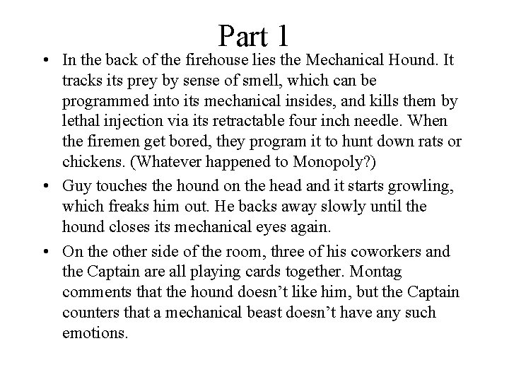 Part 1 • In the back of the firehouse lies the Mechanical Hound. It