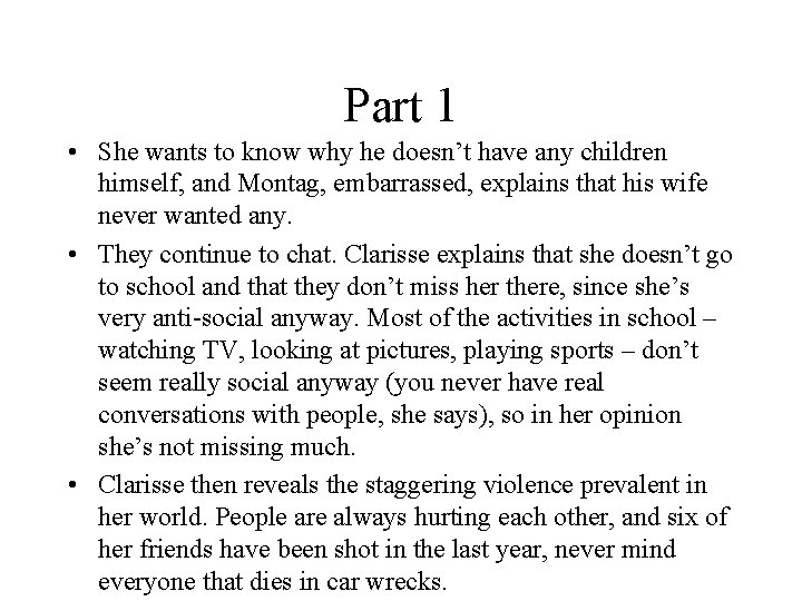 Part 1 • She wants to know why he doesn’t have any children himself,