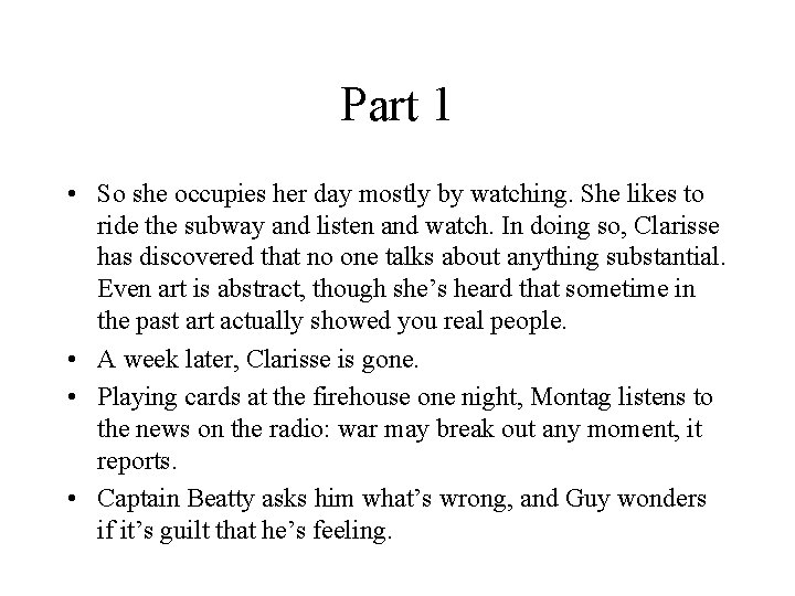 Part 1 • So she occupies her day mostly by watching. She likes to Part 1 • So she occupies her day mostly by watching. She likes to