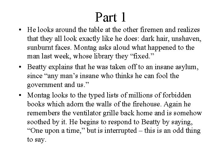 Part 1 • He looks around the table at the other firemen and realizes Part 1 • He looks around the table at the other firemen and realizes