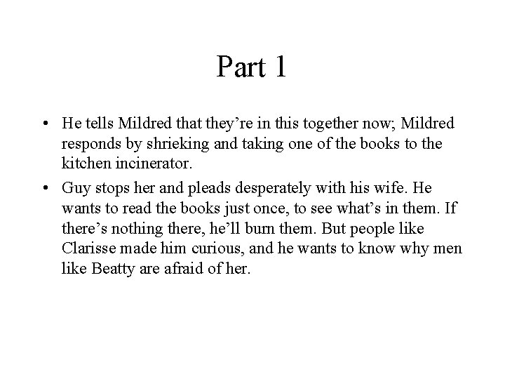 Part 1 • He tells Mildred that they’re in this together now; Mildred responds Part 1 • He tells Mildred that they’re in this together now; Mildred responds