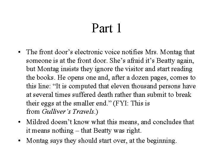Part 1 • The front door’s electronic voice notifies Mrs. Montag that someone is Part 1 • The front door’s electronic voice notifies Mrs. Montag that someone is