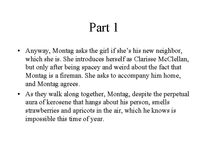 Part 1 • Anyway, Montag asks the girl if she’s his new neighbor, which