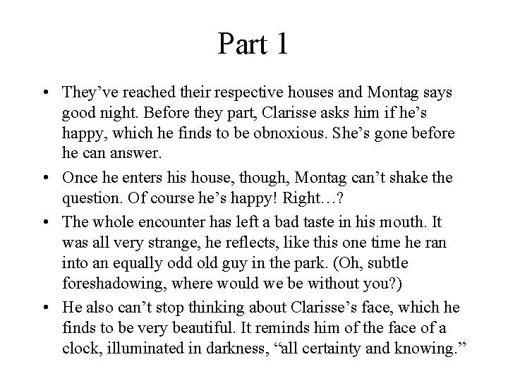 Part 1 • They’ve reached their respective houses and Montag says good night. Before Part 1 • They’ve reached their respective houses and Montag says good night. Before