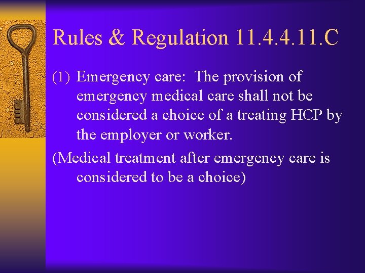 Rules & Regulation 11. 4. 4. 11. C (1) Emergency care: The provision of