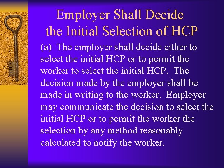 Employer Shall Decide the Initial Selection of HCP (a) The employer shall decide either