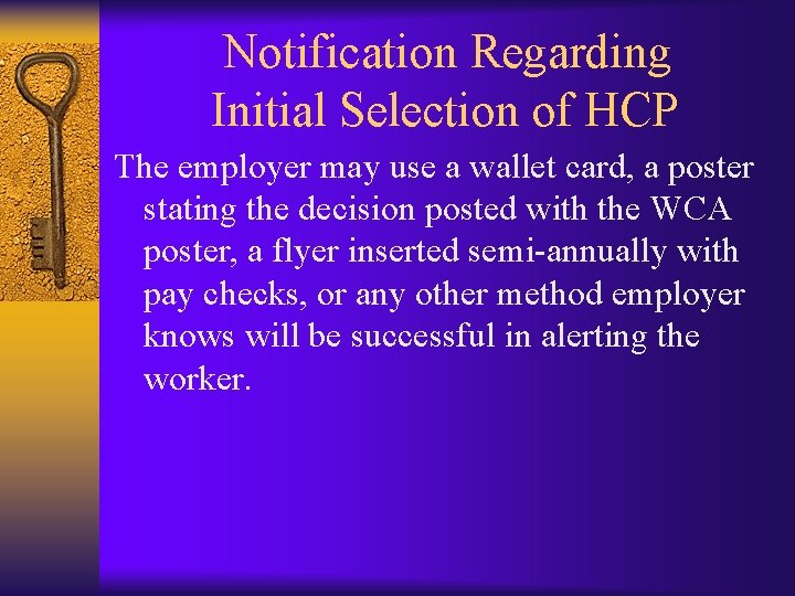 Notification Regarding Initial Selection of HCP The employer may use a wallet card, a