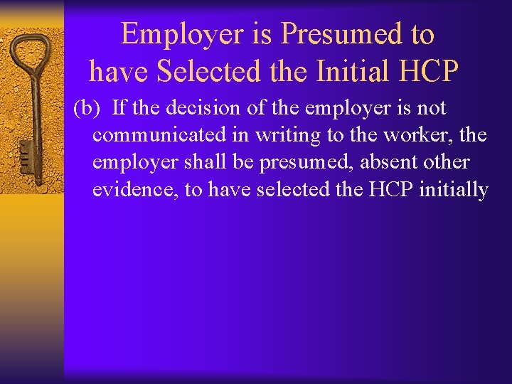 Employer is Presumed to have Selected the Initial HCP (b) If the decision of