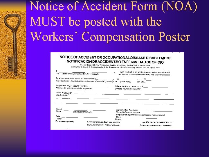 Notice of Accident Form (NOA) MUST be posted with the Workers’ Compensation Poster 