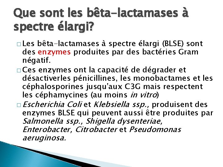 Que sont les bêta-lactamases à spectre élargi? � Les bêta-lactamases à spectre élargi (BLSE)