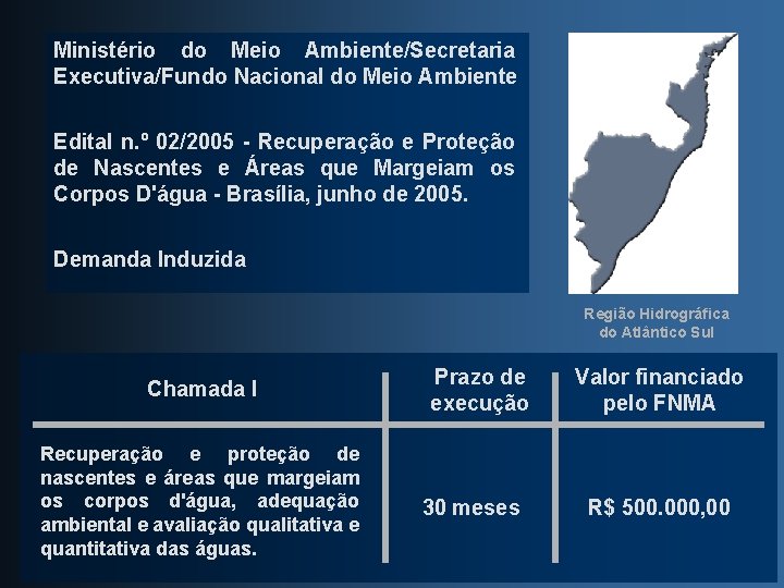 Ministério do Meio Ambiente/Secretaria Executiva/Fundo Nacional do Meio Ambiente Edital n. º 02/2005 -