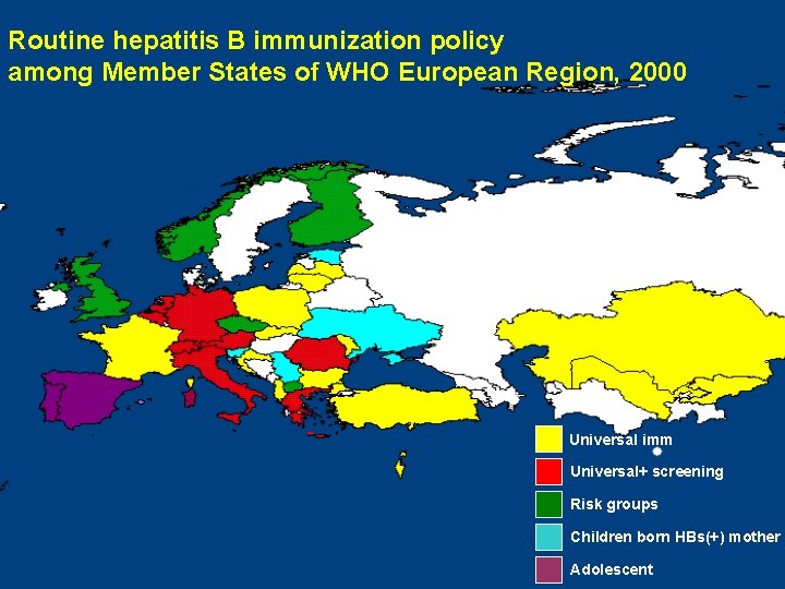 Routine hepatitis B immunization policy among Member States of WHO European Region, 2000 Universal