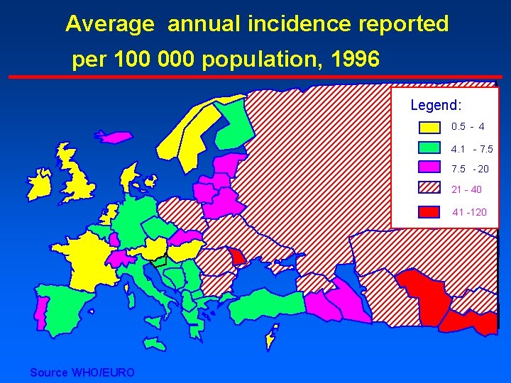 Average annual incidence reported per 100 000 population, 1996 Legend: 0. 5 - 4