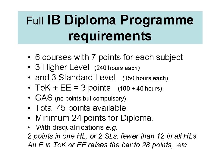 Full • • IB Diploma Programme requirements 6 courses with 7 points for each