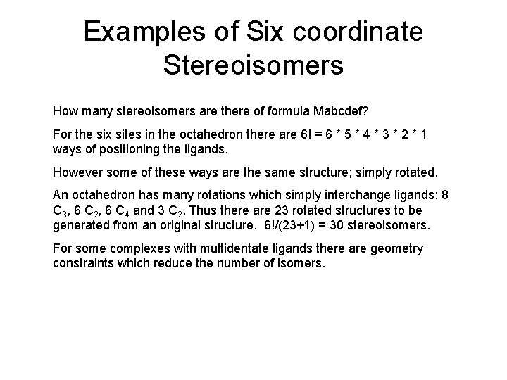 Examples of Six coordinate Stereoisomers How many stereoisomers are there of formula Mabcdef? For