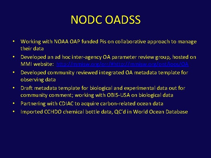 NODC OADSS • Working with NOAA OAP funded Pis on collaborative approach to manage