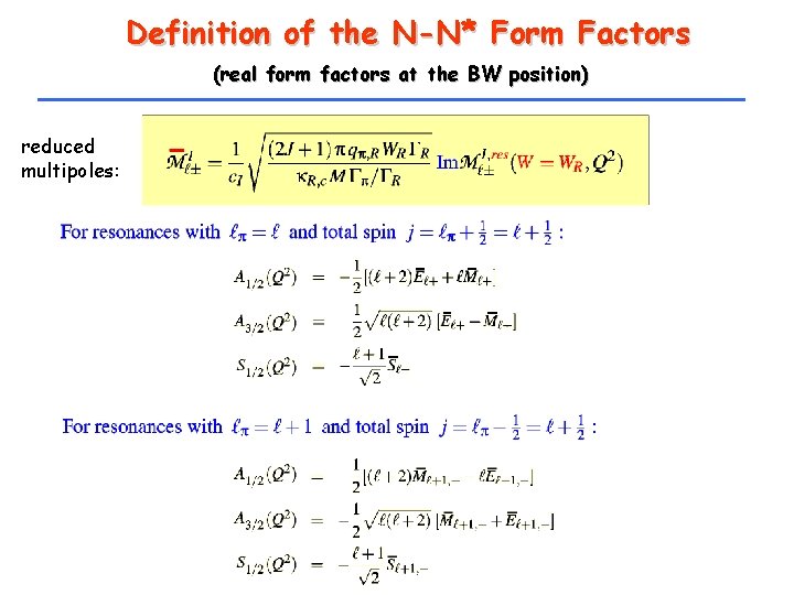 Definition of the N-N* Form Factors (real form factors at the BW position) reduced