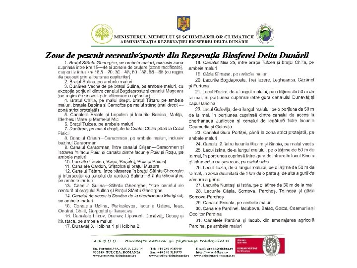 Zone de pescuit recreativ/sportiv din Rezervaţia Biosferei Delta Dunării Zone de pescuit recreativ/sportiv din Rezervaţia Biosferei Delta Dunării