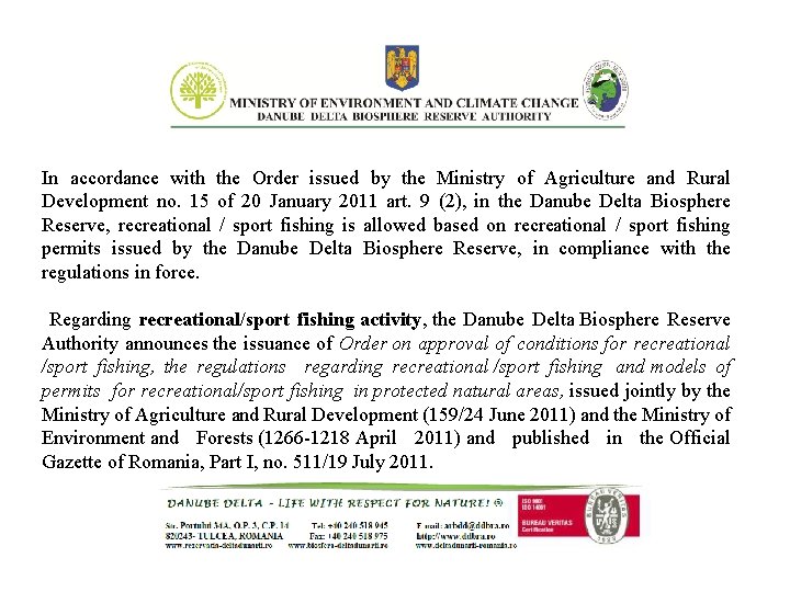 In accordance with the Order issued by the Ministry of Agriculture and Rural Development In accordance with the Order issued by the Ministry of Agriculture and Rural Development