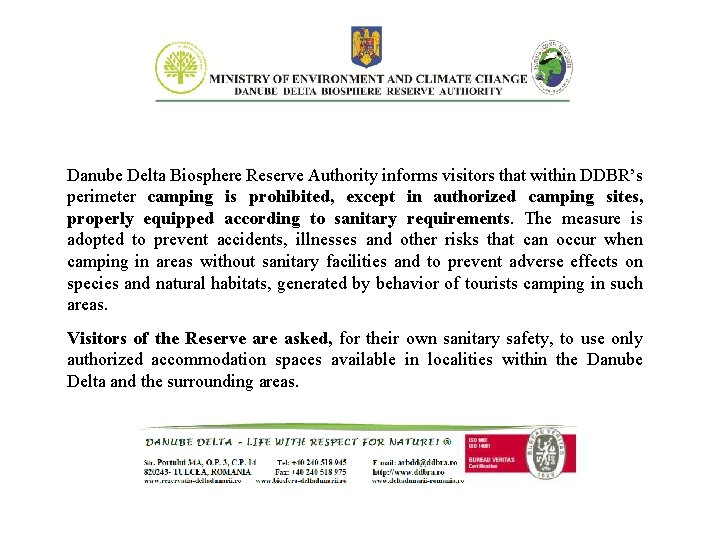 Danube Delta Biosphere Reserve Authority informs visitors that within DDBR’s perimeter camping is prohibited,