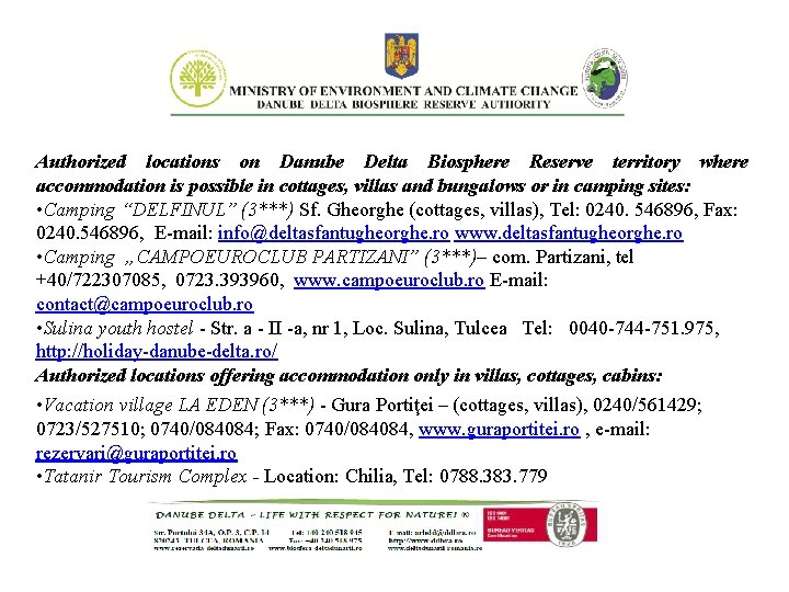 Authorized locations on Danube Delta Biosphere Reserve territory where accommodation is possible in cottages,