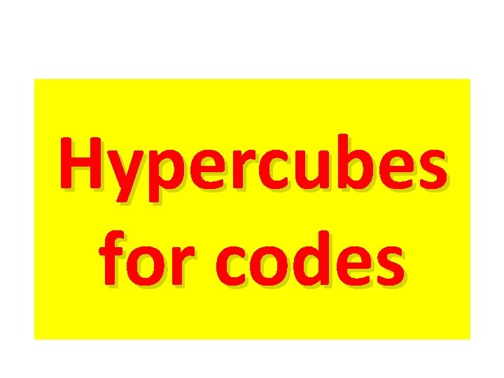 Hypercubes for codes 