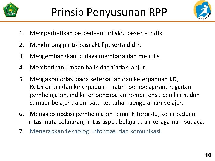 Prinsip Penyusunan RPP 1. Memperhatikan perbedaan individu peserta didik. 2. Mendorong partisipasi aktif peserta