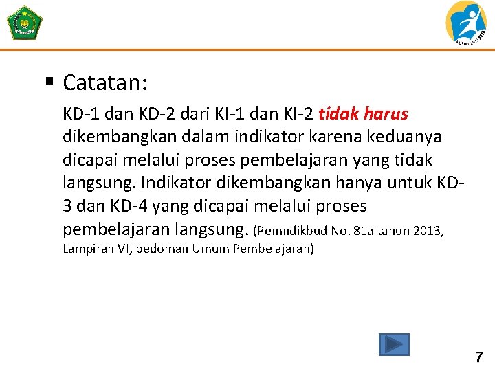 § Catatan: KD 1 dan KD 2 dari KI 1 dan KI 2 tidak