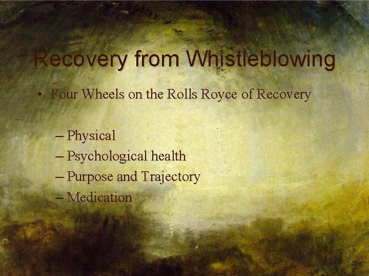 Recovery from Whistleblowing • Four Wheels on the Rolls Royce of Recovery – Physical