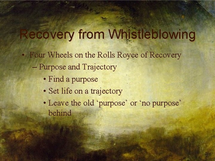 Recovery from Whistleblowing • Four Wheels on the Rolls Royce of Recovery – Purpose