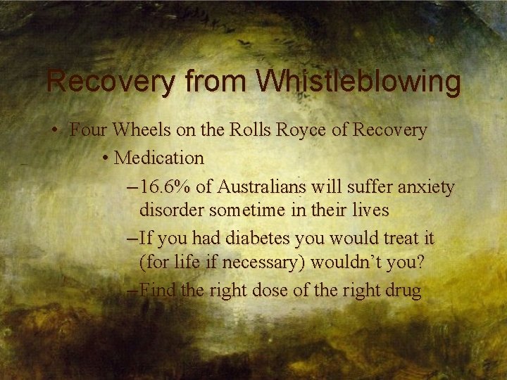 Recovery from Whistleblowing • Four Wheels on the Rolls Royce of Recovery • Medication