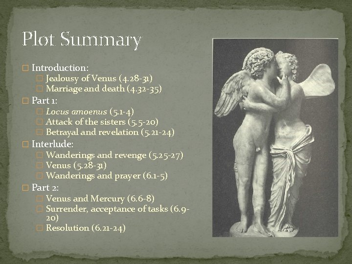 Plot Summary � Introduction: � Jealousy of Venus (4. 28 -31) � Marriage and