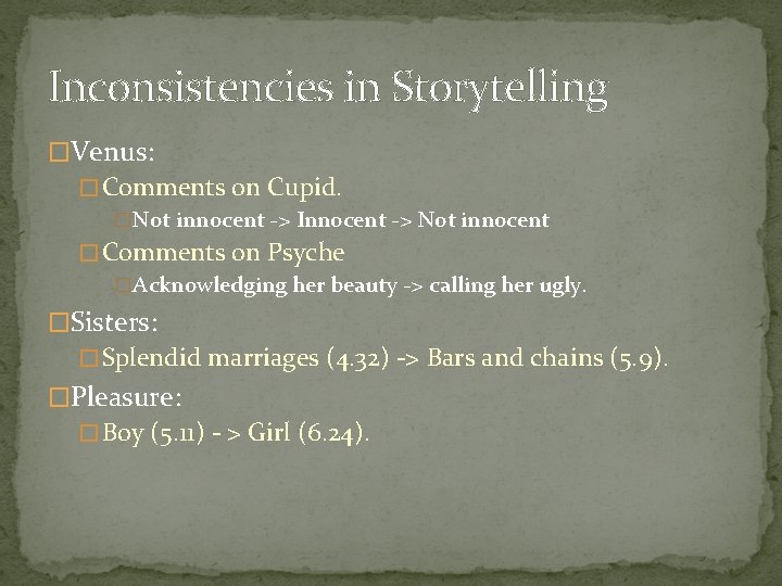 Inconsistencies in Storytelling �Venus: � Comments on Cupid. �Not innocent -> Innocent -> Not