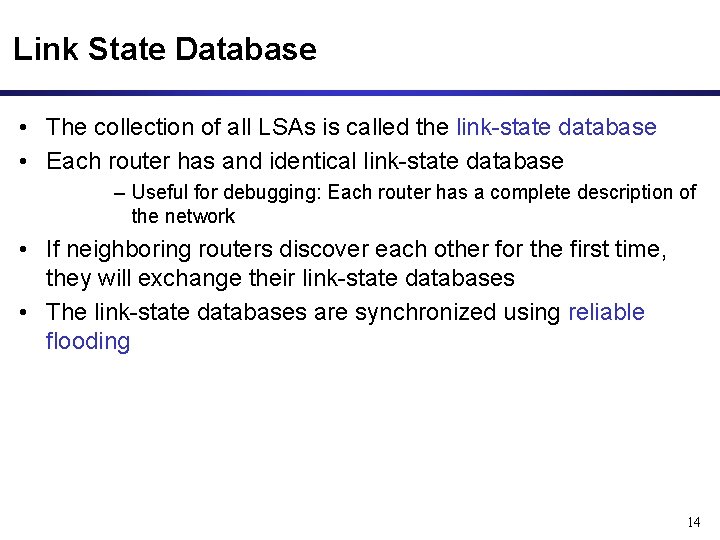 Link State Database • The collection of all LSAs is called the link-state database Link State Database • The collection of all LSAs is called the link-state database