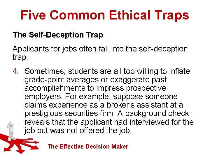 Five Common Ethical Traps The Self-Deception Trap Applicants for jobs often fall into the