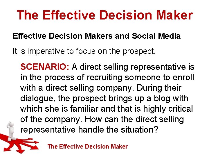 The Effective Decision Makers and Social Media It is imperative to focus on the
