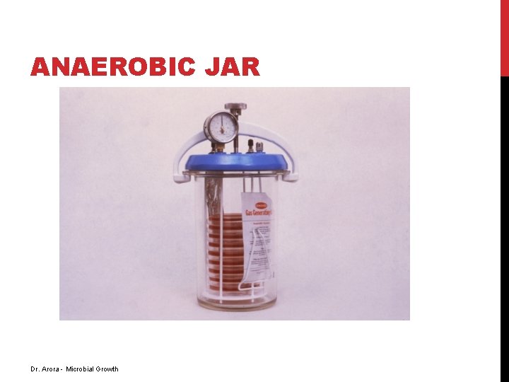 ANAEROBIC JAR Dr. Arora - Microbial Growth 