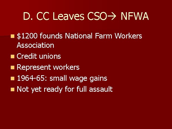 D. CC Leaves CSO NFWA n $1200 founds National Farm Workers Association n Credit