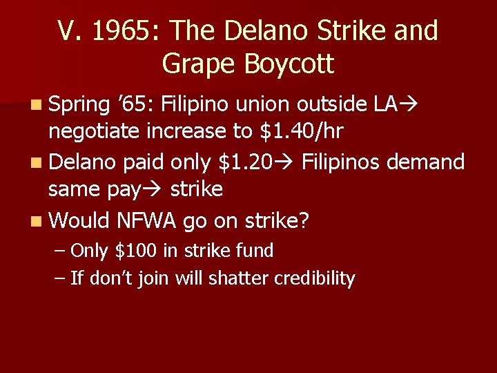 V. 1965: The Delano Strike and Grape Boycott n Spring ’ 65: Filipino union