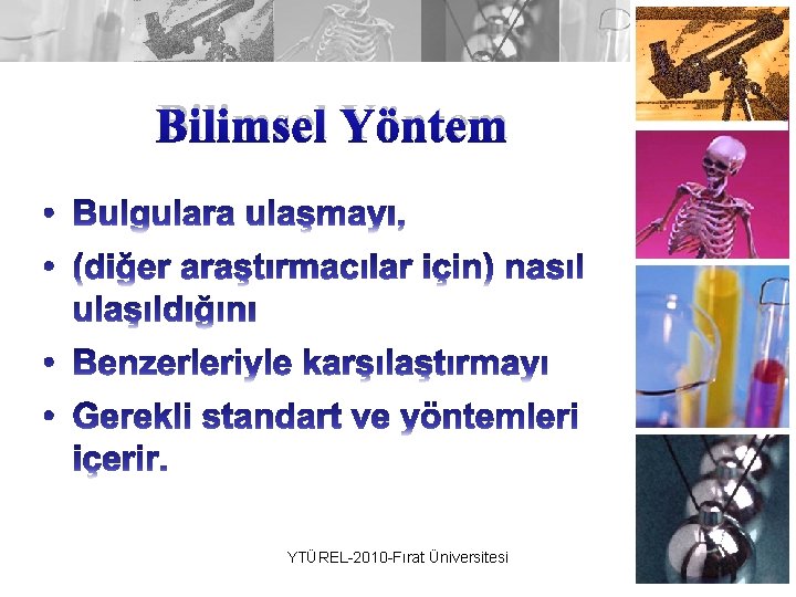 Bilimsel Yöntem YTÜREL-2010 -Fırat Üniversitesi 