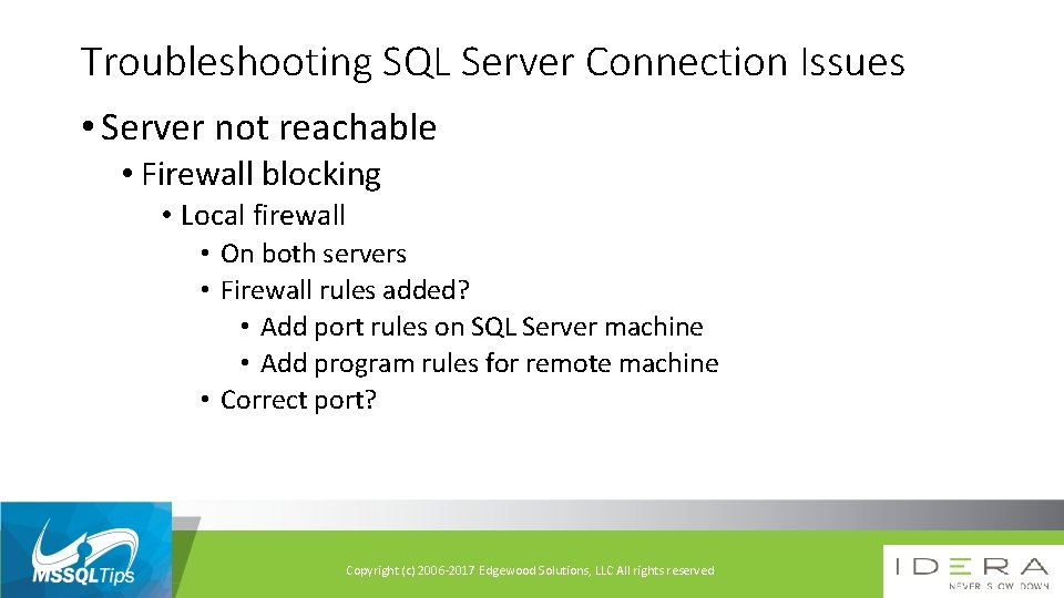 Troubleshooting SQL Server Connection Issues • Server not reachable • Firewall blocking • Local