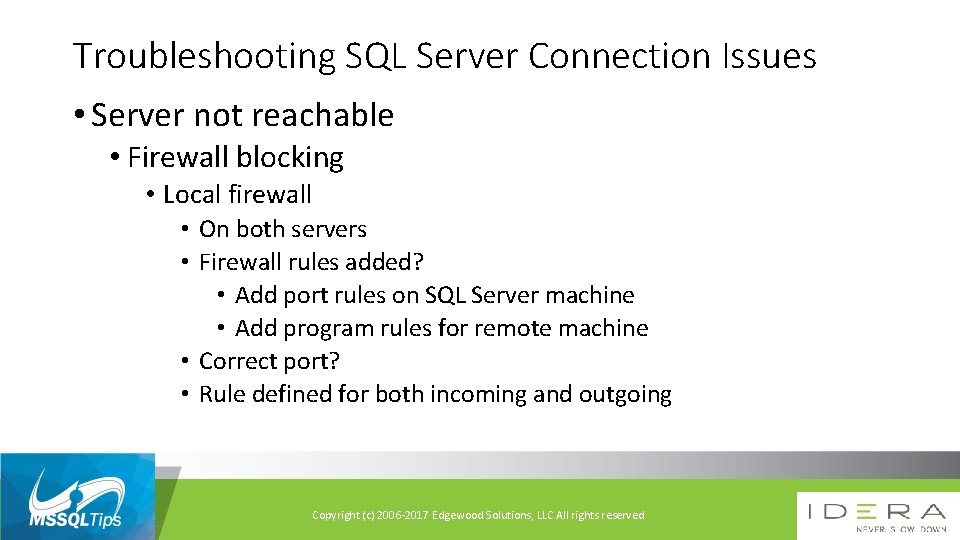 Troubleshooting SQL Server Connection Issues • Server not reachable • Firewall blocking • Local