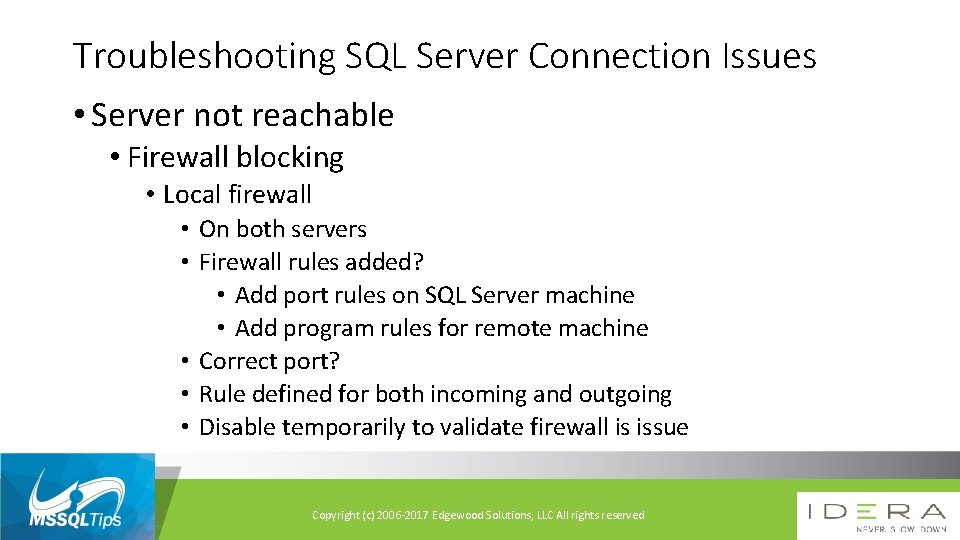Troubleshooting SQL Server Connection Issues • Server not reachable • Firewall blocking • Local